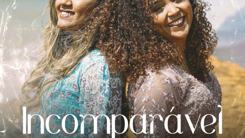 EVENY BRAGA LANÇA O SINGLE “INCOMPARÁVEL”, COM PARTICIPAÇÃO DE SANDRA PIRES