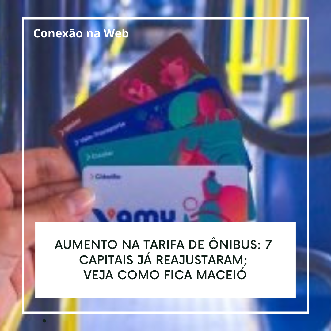 Aumento na tarifa de ônibus: 7 capitais já reajustaram; veja como fica Maceió